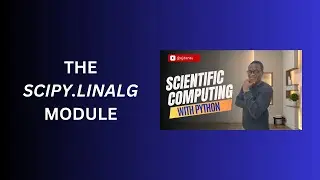 15. The SciPy.LinAlg Module