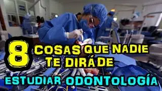8 cosas que nadie te dirá de estudiar odontologia