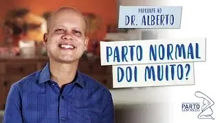 Parto normal doi muito? - Pergunte ao Dr. Alberto