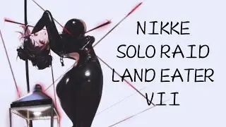Goddess of Victory: Nikke - Land Eater (Solo Raid VII)
