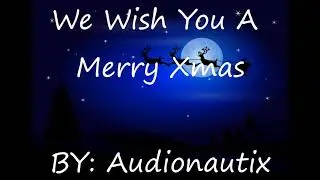 We Wish You A Merry Xmas - Audionautix (No Copyright)