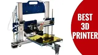 Best 3D Printer | Top 10 3D Printer 2017