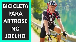 BICICLETA PARA O TRATAMENTO DA ARTROSE NO JOELHO