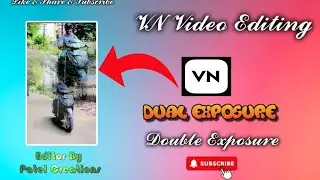 VN video Editing || Dual Exposures || Double Exposures|| 