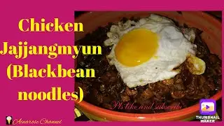 How to make chicken jajjangmyun | Blackbean noodles | korean recipe |