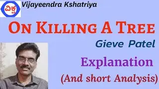 On Killing A Tree Explanation & Short Analysis. Its poet Gieve Patel