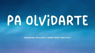 Pa Olvidarte - ChocQuibTown, Zion & Lennox, Farruko, Manuel Turizo (Remix) {Letra} 💤