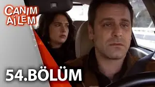 Canım Ailem| 54.Bölüm