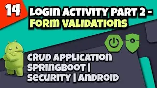 14 Login Activity Part 2   Form Validations | CRUD app with Springboot -  Spring Security - Android