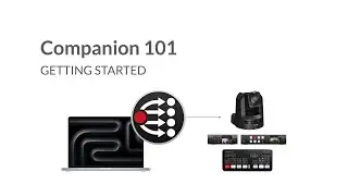 E101 Bitfocus Companion 101...Getting Started in 2025!