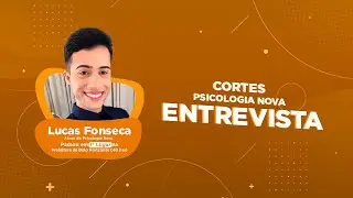 CORTES - Psicologia Nova Entrevista | Lucas Fonseca - 1° LUGAR PBH (40 hrs) #1