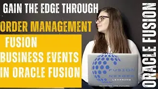 How to create Oracle Order Management Fusion Business Events?