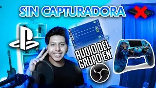 🎬 COMO CAPTURAR TU PS4 SIN CAPTURADORA EN OBS➕AUDIO DEL GRUPO EN USO A DISTANCIA➕MANDO SIN CABLE 🎮🎙🎧