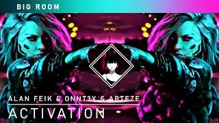 Alan Feik & ONNT3X & Arteze - Activation (Extended Mix)