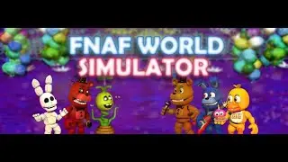 FnaF World Is now a complete series... | FNaF World Simulator