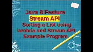 Java 8 Feature | Stream API  - How to Sort a List using lambda and Stream API Example Program