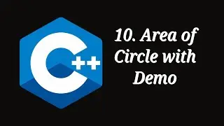 Area of Circle with Demo |Tutorial 10| C++ Programming |Placement Preparation |  CBSE