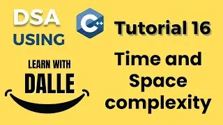 Time and Space complexity  | DSA using CPP | Tutorial #16