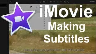 iMovie 10.1.6 - Making Subtitles - 2017 Tutorial