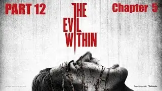 The Evil Within-Ep. 12-Chapter 5-Part 3