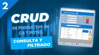 2. Consulta y Filtrado || CRUD C# + MySQL en Visual Studio 2022 || 💻