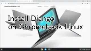 Install Django on Chromebook Linux