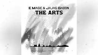 E Magic & Jajag Gadon - THE ARTS (Audio Visualizer)