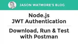 Node.js JWT Authentication - Download, Run & Test with Postman