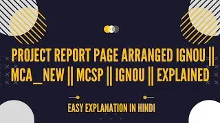 Project Report Page Arranged Ignou || MCA_NEW || MCSP || IGNOU || EXPLAINED