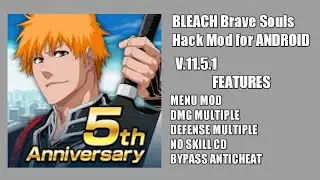 BLEACH BRAVE SOULS MOD V.11.5.1 MOD MENU[MENU MOD,DMG MULTIPLE, DEFENSE MULTIPLE, NO SKILL COOLDWON]