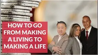How To Go From Making a Living to Making a Life