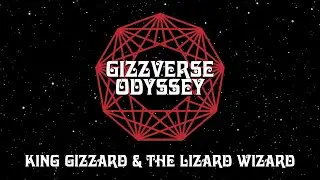 King Gizzard & The Lizard Wizard - Gizzverse Odyssey [Full Album]