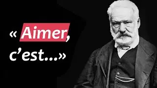 Les MEILLEURES CITATIONS de Victor Hugo