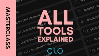 Chapter 2 Part 2 - Every Single CLO3D Tool Explained in Less Than 30 Minutes | GRMNT Masterclass