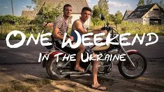 | One Weekend In The Ukraine |