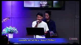 Laisiangtho Ah Ciah Kik ni - Sang a  ( TS Khai )