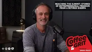 Reaching The Summit: Stories of Entrepreneurial Freedom From A Retired Sherpa w/ Dan Powers