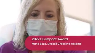 2023 U.S. Impact Award: Marie Soza at Driscoll Children’s Hospital