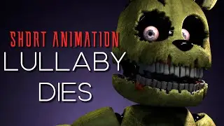 [FNaF] Lullaby Dies | Short (Very short)