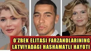 O'ZBEK ELITASI FARZANDLARINING LATVIYADAGI HASHAMATLI HAYOTI