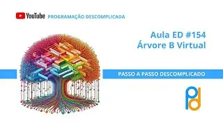 Estrutura de Dados em C | Aula 154 – Árvore B Virtual