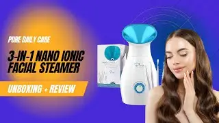 Pure Daily’s NanoSteamer 3-in-1 Nano Ionic Facial Steamer Review | ShopperInformer.com