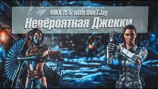 MKX ft 5 with DonTJay. Невероятная Джекки Бриггс