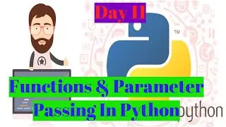 Python Tutorials|Functions in python |Arguments and Parameters Passing| Day-11|By Ashwath M Shetty