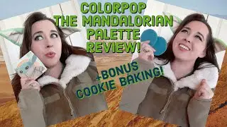 The Mandalorian X ColorPop Palette Review+Bonus Cookie Baking!