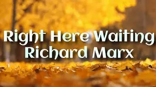 Right Here Waiting Song by Richard Marx Lyrics