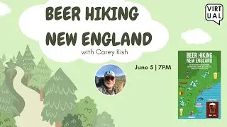 Beer Hiking New England with Carey Kish (6/5/23)