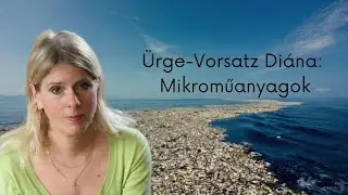 Ürge-Vorsatz Diána: Mikroműanyagok - bevezető #tudomanyosstandup #környezetvédelem