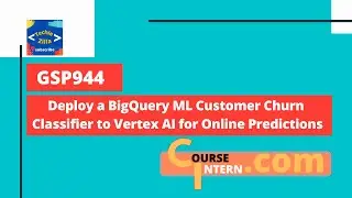 Deploy a BigQuery ML Customer Churn Classifier to Vertex AI for Online Predictions | Qwiklabs GSP944
