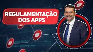 REGULAMENTAÇÃO DOS APPS!